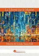 Couverture cartonnée La Liberté par le Marché de Morris & Linda Tannehill