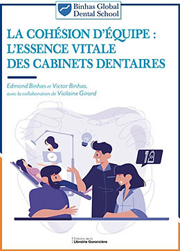 Broché La cohésion d'équipe : l'essence vitale des cabinets dentaires de Edmond Binhas