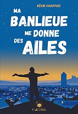 eBook (epub) Ma banlieue me donne des ailes de Kévin Chappuis