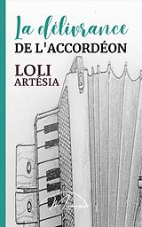 E-Book (epub) La délivrance de l'accordéon von Loli Artésia