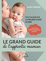 E-Book (epub) Le grand guide de l'apprentie maman von Lucie Coutant