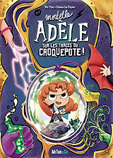 Broschiert Mortelle Adèle. Mortelle Adèle sur les traces du Croquepote ! von Tan; Le Feyer, Diane Mr