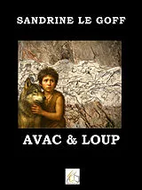 E-Book (epub) Avac et Loup von Sandrine Le Goff