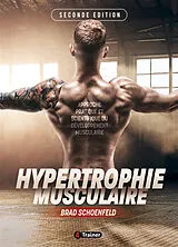 Broschiert Hypertrophie musculaire : approche pratique et scientifique du développement musculaire von Brad Schoenfeld