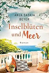 Kartonierter Einband (Kt) Inselblüten und Meer von Anja Saskia Beyer