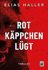 Kartonierter Einband Rotkäppchen lügt von Elias Haller