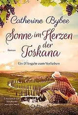 Kartonierter Einband Sonne im Herzen der Toskana von Catherine Bybee