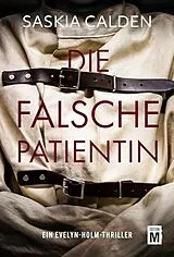 Kartonierter Einband Die falsche Patientin von Saskia Calden