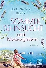 Kartonierter Einband Sommersehnsucht und Meeresglitzern von Anja Saskia Beyer