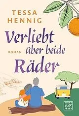 Kartonierter Einband (Kt) Verliebt über beide Räder von Tessa Hennig