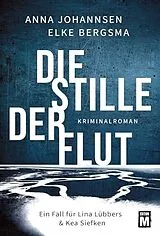 Kartonierter Einband Die Stille der Flut von Elke Bergsma, Anna Johannsen