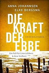 Kartonierter Einband Die Kraft der Ebbe von Elke Bergsma, Anna Johannsen