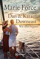 Kartonierter Einband Dan & Kara: Downeast von Marie Force