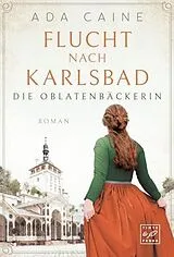 Kartonierter Einband (Kt) Flucht nach Karlsbad von Ada Caine