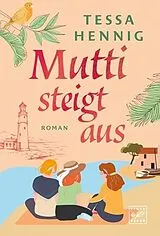 Kartonierter Einband Mutti steigt aus von Tessa Hennig