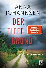 Kartonierter Einband Der tiefe Grund von Anna Johannsen