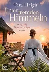 Kartonierter Einband Unter fremden Himmeln von Tara Haigh