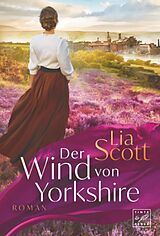 Kartonierter Einband Der Wind von Yorkshire von Lia Scott
