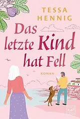 Kartonierter Einband Das letzte Kind hat Fell von Tessa Hennig