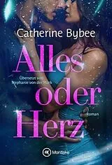 Kartonierter Einband Alles oder Herz von Catherine Bybee