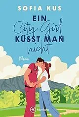 Kartonierter Einband Ein City Girl küsst man nicht von Sofia Kus