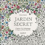 Broschiert Jardin secret : carnet de coloriage & chasse au trésor antistress von Johanna Basford