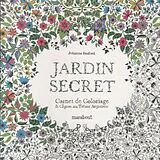 Broschiert Jardin secret : carnet de coloriage & chasse au trésor antistress von Johanna Basford