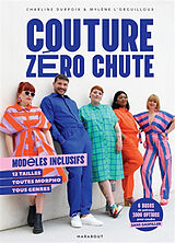 Broschiert Couture zéro chute : modèles inclusifs : 12 tailles, toutes morpho, tous genres von Charline; L'Orguilloux, Mylène Durpoix