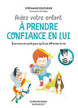 Broschiert Aidez votre enfant à prendre confiance en lui : exercices et outils pour qu'il ose affronter la vie von Stéphanie Couturier