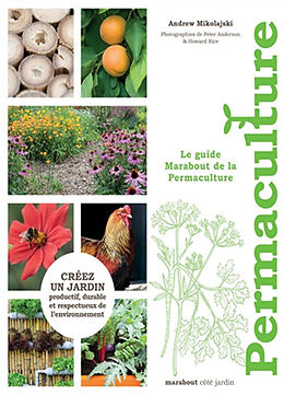 Broché Le guide Marabout de la permaculture : créez un jardin productif, durable et respectueux de l'environnement de Andrew Mikolajski