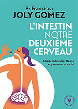 Broschiert L'intestin, notre deuxième cerveau : comprendre son rôle clé et préserver sa santé von Francisca Joly Gomez