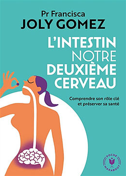 Broschiert L'intestin, notre deuxième cerveau : comprendre son rôle clé et préserver sa santé von Francisca Joly Gomez