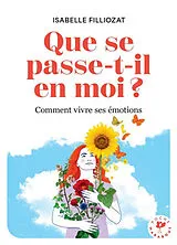 Broschiert Que se passe-t-il en moi ? : comment bien vivre ses émotions von Isabelle Filliozat