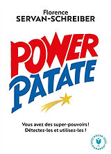 Broschiert Power patate : vous avez des super pouvoirs ! : détectez-les et utilisez-les ! von Florence Servan-Schreiber