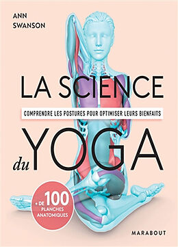 Broché La science du yoga : comprendre les postures pour optimiser leurs bienfaits de Ann Swanson