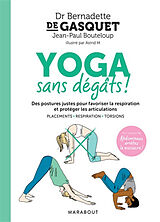 Broché Yoga sans dégâts ! : des postures justes pour favoriser la respiration et protéger les articulations : placements, re... de Bernadette de; Bouteloup, Jean-Paul Gasquet