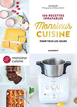 Broschiert Monsieur Cuisine : 100 recettes inratables pour tous les jours von Lelia Castello