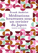 Broché Méditations heureuses sous un cerisier du Japon : texte intégral de Frank Andriat