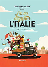 Broschiert On va déguster l'Italie : du panettone aux spaghetti al ragù de Scorsese : tutta la cucina italiana von 