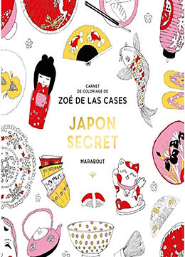 Broché Japon secret : carnet de coloriage de Zoé de Las Cases