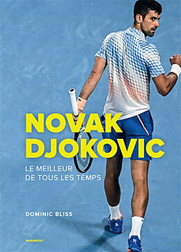 Broché Novak Djokovic : le meilleur de tous les temps de 