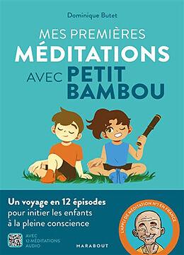 Broché Mes premières méditations avec Petit BamBou : un voyage en 12 épisodes pour initier les enfants à la pleine conscience de 