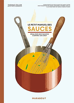 Broschiert Le petit manuel des sauces : réaliser des sauces comme un chef von Thomas Feller