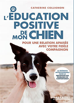 Broschiert L'éducation positive de mon chien : pour une relation apaisée avec votre fidèle compagnon von Catherine Collignon