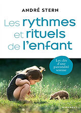 Broché Les rythmes et rituels de l'enfant de André Stern