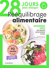 Broché 28 jours pour changer : rééquilibrage alimentaire : un programme simple pour reprendre son alimentation en main de 