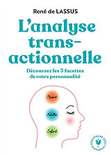 Broché L'analyse transactionnelle : découvrez les 3 facettes de votre personnalité de René de Lassus