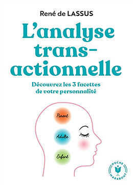 Broché L'analyse transactionnelle : découvrez les 3 facettes de votre personnalité de René de Lassus