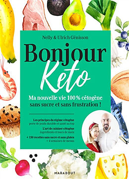 Broschiert Bonjour keto : ma nouvelle vie 100 % cétogène sans sucre et sans frustration ! von Nelly; Genisson, Ulrich Genisson