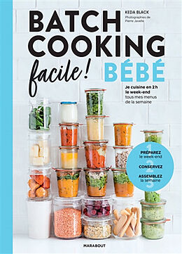 Broché Batch cooking facile ! : bébé : je cuisine en 2 h le week-end tous mes menus de la semaine de Keda Black